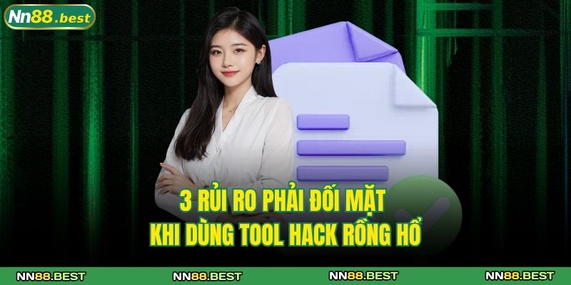 3 rủi ro phải đối mặt khi dùng tool hack rồng hổ