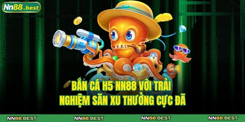Bắn cá H5 NN88