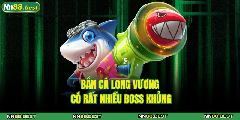 Bắn Cá Long Vương - Cuộc Chiến Đại Dương Với Phần Thưởng 3 Bắn cá Long Vương có rất nhiều boss khủng