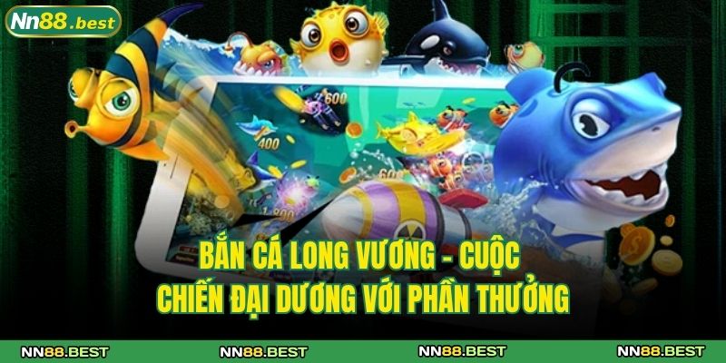 Bắn cá Long Vương
