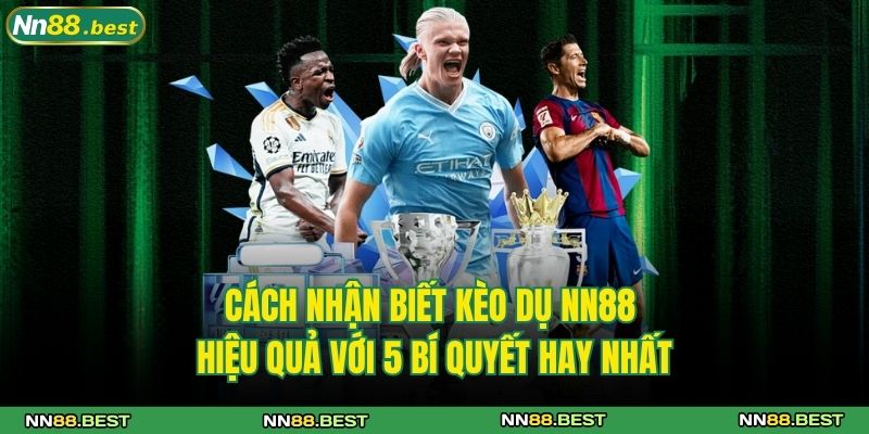 Cách nhận biết kèo dụ