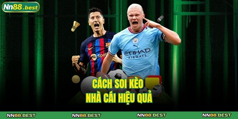 Cách Soi Kèo Nhà Cái NN88 Siêu Chuẩn Và Cho Thắng Lớn 4 Cách soi kèo nhà cái hiệu quả