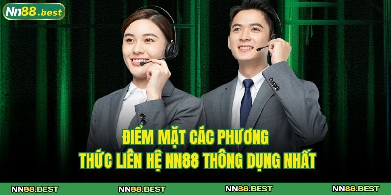 Phương Thức Liên Hệ NN88 2 Điểm mặt các phương thức liên hệ NN88 thông dụng nhất