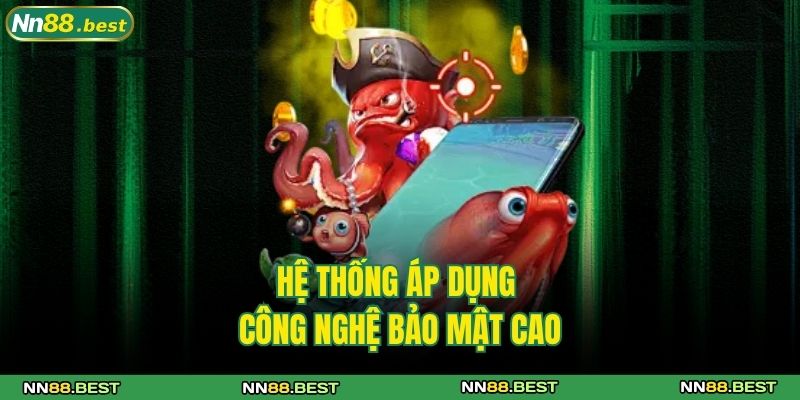 Bắn Cá Long Vương - Cuộc Chiến Đại Dương Với Phần Thưởng 4 Hệ thống áp dụng công nghệ bảo mật cao