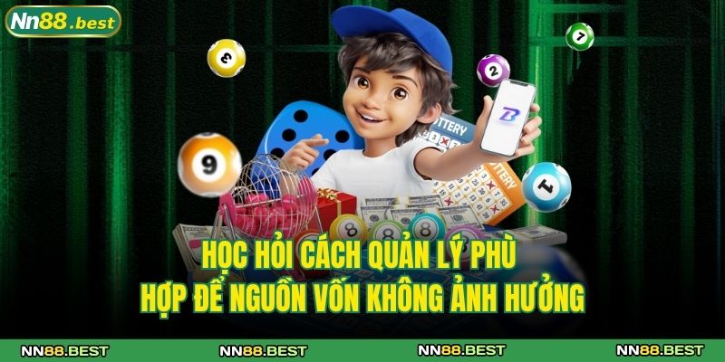 Kèo Xiên NN88 Và Các Bí Quyết Chốt Đơn Thực Sự Hiệu Quả 4 Học hỏi cách quản lý phù hợp để nguồn vốn không ảnh hưởng