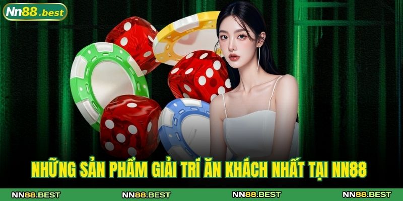 NN88 19 Những sản phẩm giải trí ăn khách nhất tại NN88