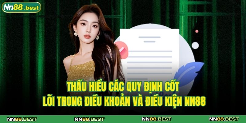 Điều Khoản Và Điều Kiện NN88 2 Thấu hiểu các quy định cốt lõi trong điều khoản và điều kiện NN88