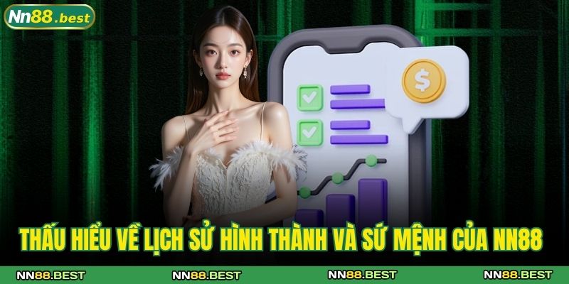 NN88 17 Thấu hiểu về lịch sử hình thành và sứ mệnh của NN88