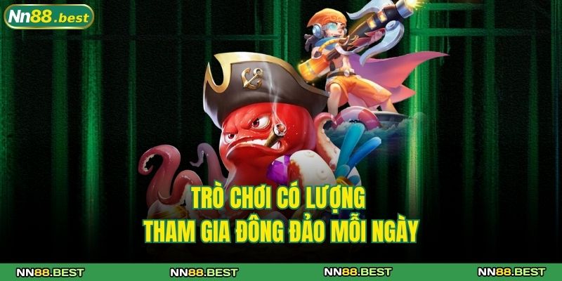 Bắn Cá Thần Tài NN88 - Cuộc Săn Vàng Giữa Lòng Đại Dương 2 Trò chơi có lượng tham gia đông đảo mỗi ngày